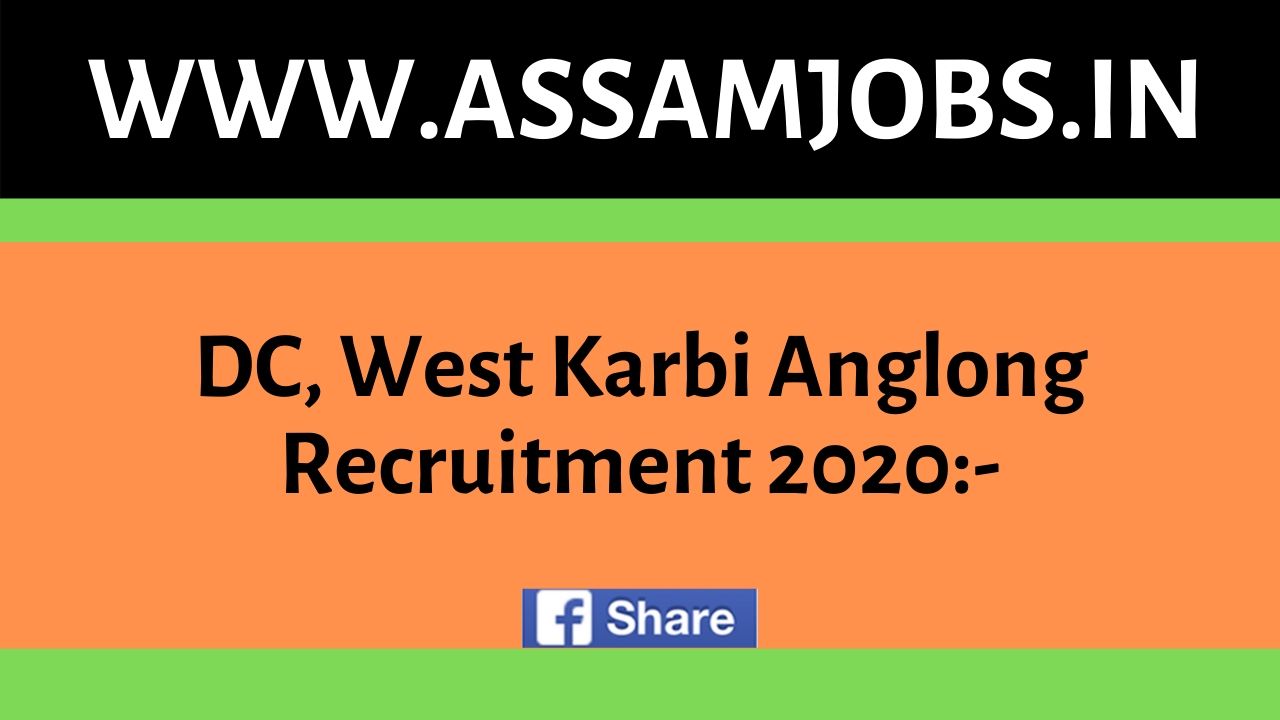 DC, West Karbi Anglong Recruitment 2020