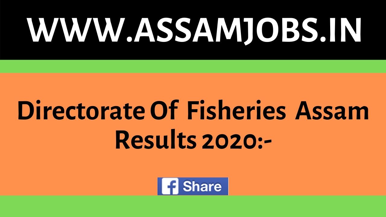 Directorate Of Fisheries Assam Results 2020