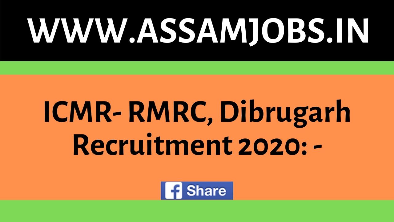 ICMR- RMRC, Dibrugarh Recruitment 2020