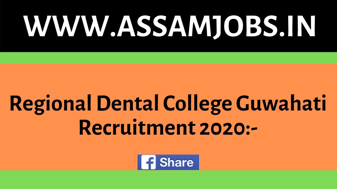 Regional Dental College Guwahati Recruitment