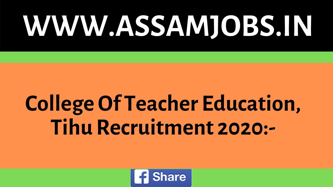 College Of Teacher Education, Tihu Recruitment 2020