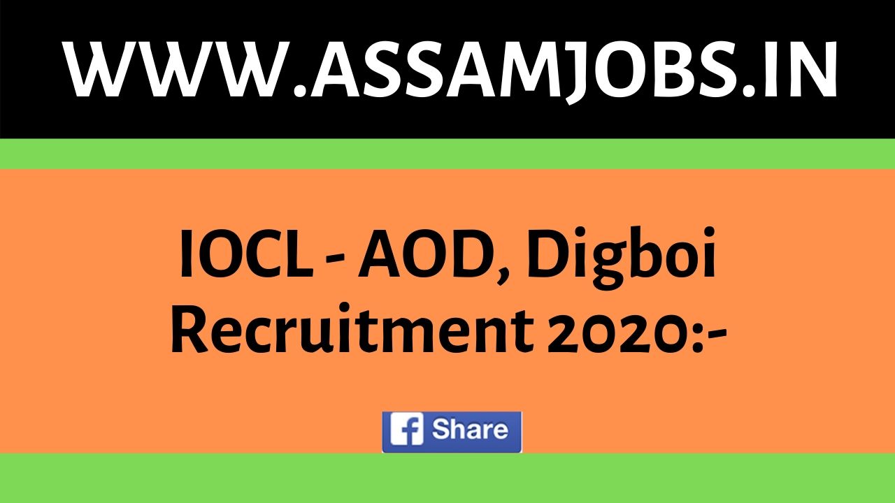 IOCL - AOD, Digboi Recruitment 2020
