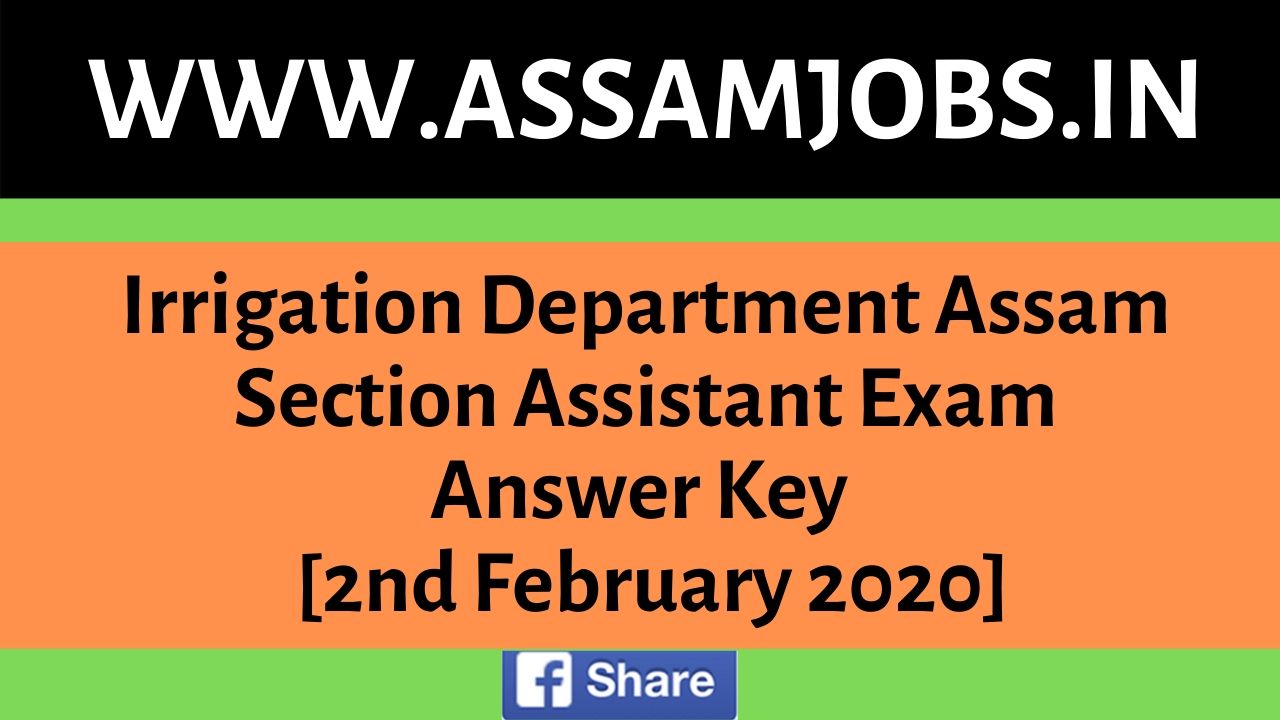 Irrigation Department Assam Section Assistant Exam Answer Key Download dated [2nd February 2020]