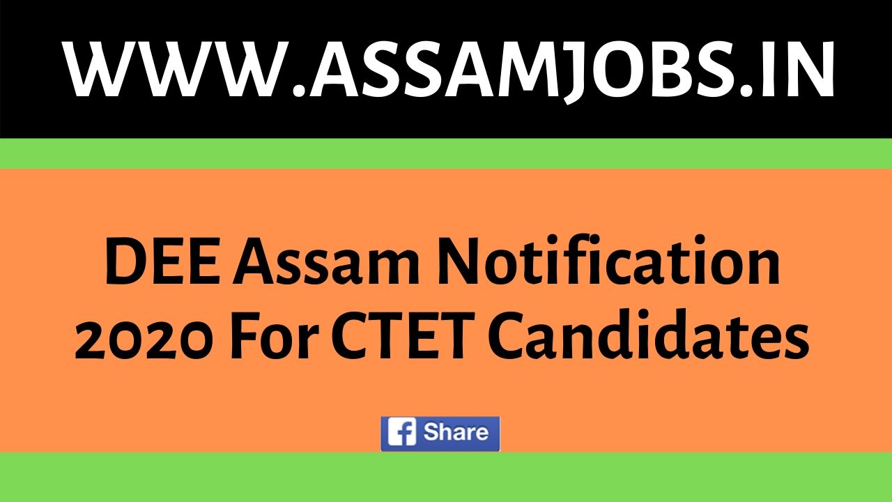 DEE Assam Notification 2020 For CTET Candidates