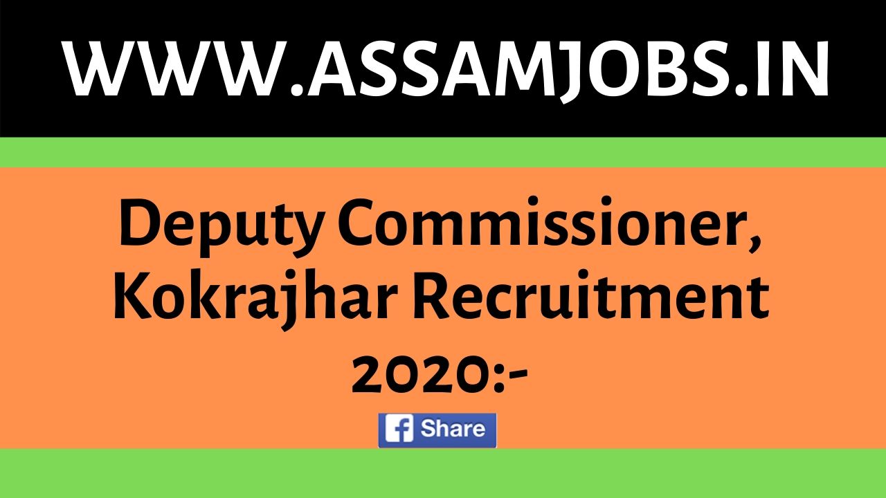 Deputy Commissioner, Kokrajhar Recruitment 2020