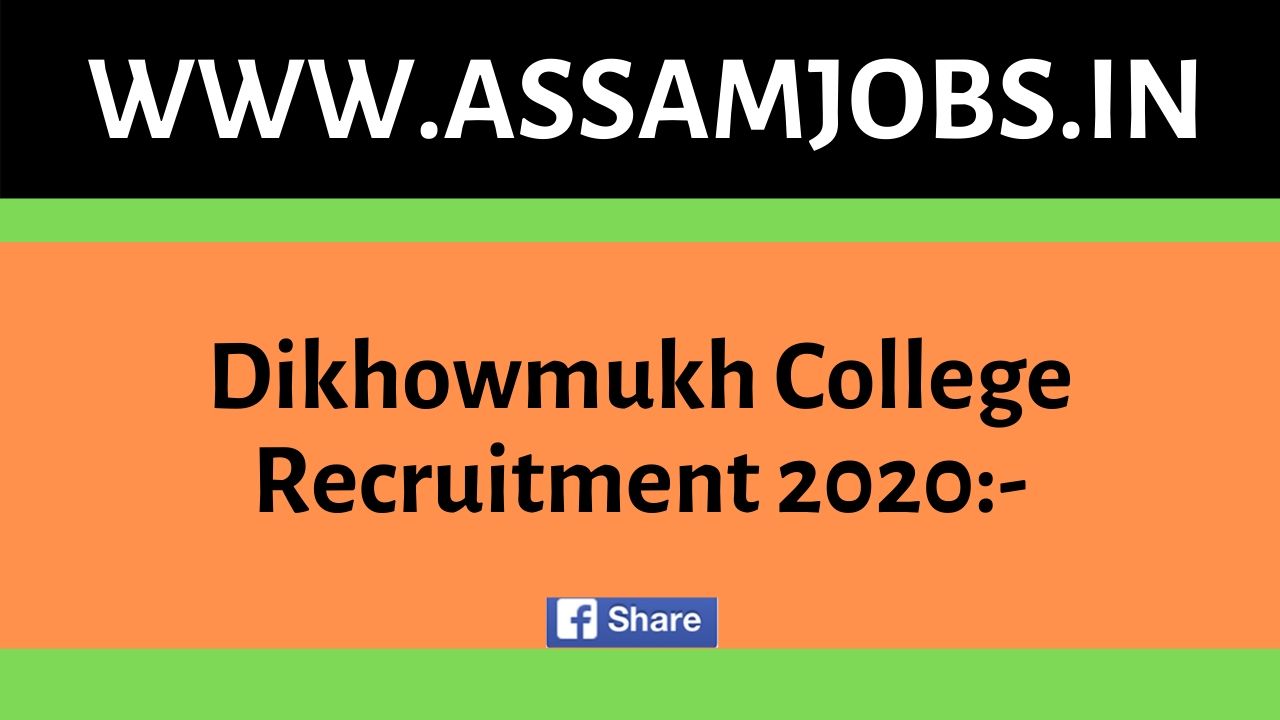 Dikhowmukh College Recruitment 2020